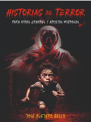 cover image of HISTORIAS DE TERROR PARA NIÑOS GRANDES Y ADULTOS MIEDOSOS. VOL 2